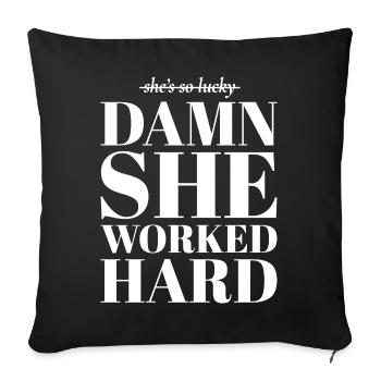 damn she worked hard Feminist quote - Sofa pillowcase 17,3'' x 17,3'' (45 x 45 cm) - black - Front