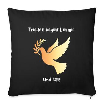 Frieden beginnt in mir und DIR - Sofakissenbezug 45 x 45 cm - Schwarz - Vorne