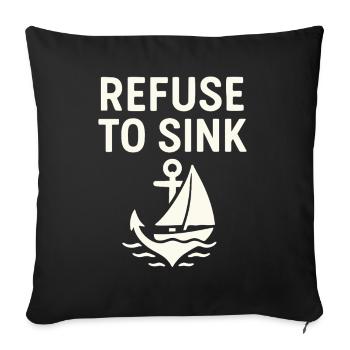 Refuse to Sink – Maritime Typo Sea Sailing Boat - Sofa pillowcase 17,3'' x 17,3'' (45 x 45 cm) - black - Front