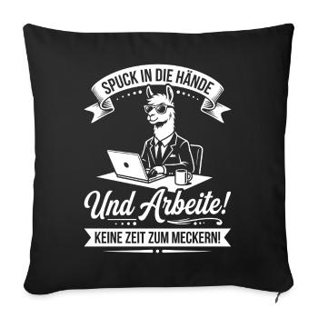 Spit in your hands, work! - Sofa pillowcase 17,3'' x 17,3'' (45 x 45 cm) - black - Front