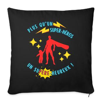 Plus qu’un super-héros, un supère-heureux - Housse de coussin décorative 45 x 45 cm - noir - Devant