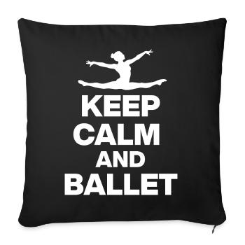 KEEP CALM AND BALLET, GRACE & POWER! BALLET FAN🩰 - Sofa pillowcase 17,3'' x 17,3'' (45 x 45 cm) - black - Front