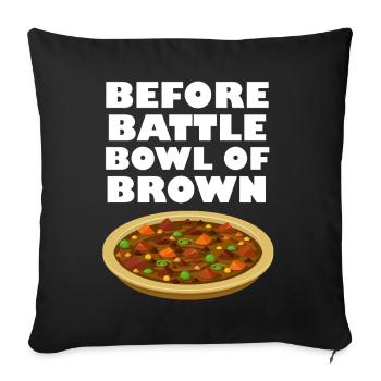 Before Battle Bowl of Brown - Sofa pillowcase 17,3'' x 17,3'' (45 x 45 cm) - black - Front