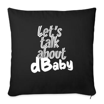 Let's Talk About dBaby - für Tontechniker - Sofakissenbezug 45 x 45 cm - Schwarz - Vorne