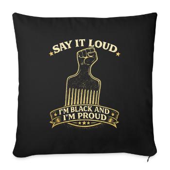 I´m Black and I´m Proud - Sofa pillowcase 17,3'' x 17,3'' (45 x 45 cm) - black - Front