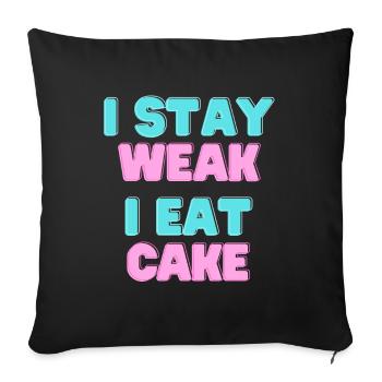 I STAY WEAK I EAT CAKE - Cake Motto - Sofa pillowcase 17,3'' x 17,3'' (45 x 45 cm) - black - Front