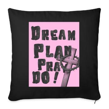 Dream Plan Pray Do Pink Cross - Sofa pillowcase 17,3'' x 17,3'' (45 x 45 cm) - black - Front