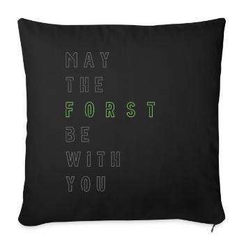 May the Forst be with you - (linksbündig) - Sofakissenbezug 45 x 45 cm - Schwarz - Vorne