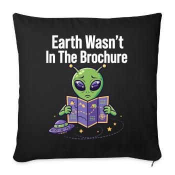 Earth Wasn’t In The Brochure Alien - Sofakissenbezug 45 x 45 cm - Schwarz - Vorne