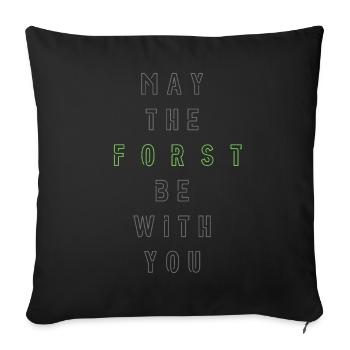May the Forst be with you - (zentriert) - Sofakissenbezug 45 x 45 cm - Schwarz - Vorne