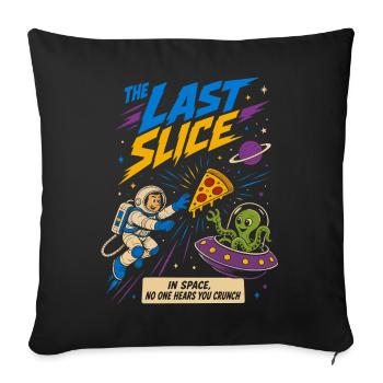 Das letzte Stück Pizza im Weltraum - Sofakissenbezug 45 x 45 cm - Schwarz - Vorne