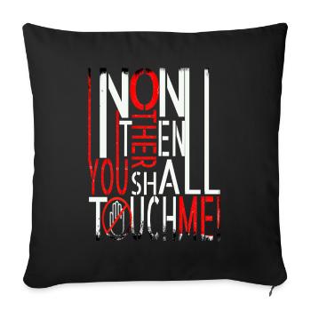 Saying "Non one other than you shall touch me" - Sofa pillowcase 17,3'' x 17,3'' (45 x 45 cm) - black - Front