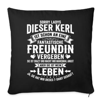 Freundin Beziehung Männer Humor Lustiger Spruch - Sofakissenbezug 45 x 45 cm - Schwarz - Vorne