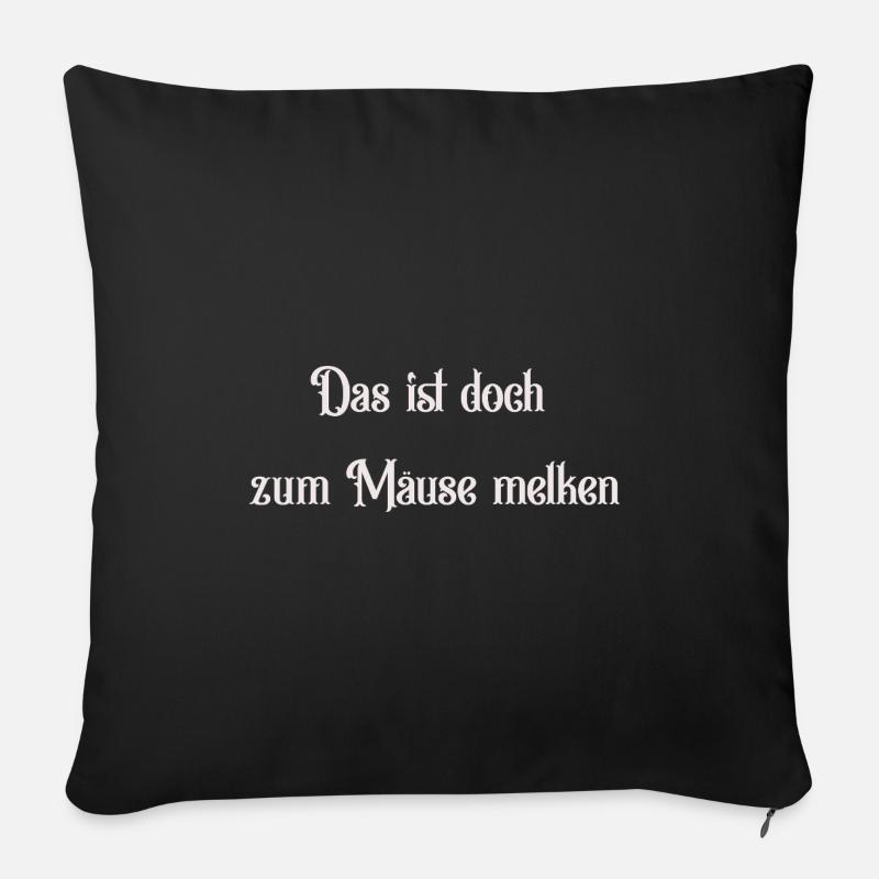 Das ist doch zum Mäuse melken - Sofakissenbezug 45 x 45 cm - Schwarz