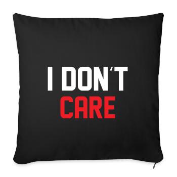 Funny saying - I DON ́T CARE - Sofa pillowcase 17,3'' x 17,3'' (45 x 45 cm) - black - Front