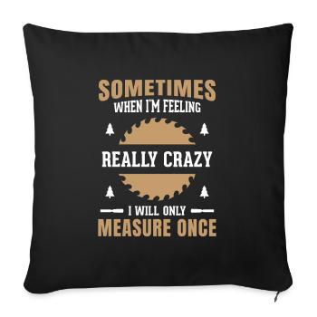 Conception de cadeau de citation de menuisier pour le bois drôle - Housse de coussin décorative 45 x 45 cm - noir - Devant