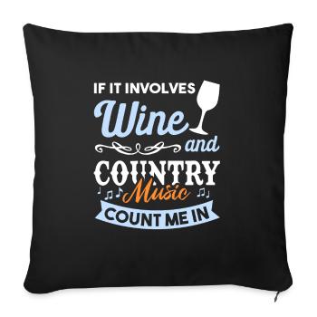 Wine and country music - I'm in - Sofa pillowcase 17,3'' x 17,3'' (45 x 45 cm) - black - Front