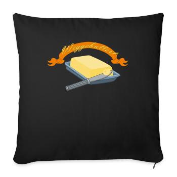 Weggebuttert Butter Kriminell Buttern Geschenk - Sofakissenbezug 45 x 45 cm - Schwarz - Vorne