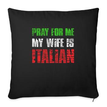 Mens Pray For Me My Wife Is Italian - Sofa pillowcase 17,3'' x 17,3'' (45 x 45 cm) - black - Front