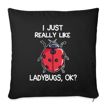 I Just Really Like Ladybugs - Sofa pillowcase 17,3'' x 17,3'' (45 x 45 cm) - black - Front