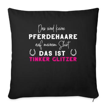 Tinker Pferde Pferdesprüche Reiten Reiter Geschenk - Sofakissenbezug 45 x 45 cm - Schwarz - Vorne