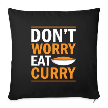 Don´t Worry Eat Curry - Indian Food India Rei - Sofa pillowcase 17,3'' x 17,3'' (45 x 45 cm) - black - Front