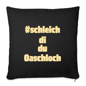 Schleich di, du Oaschloch - Sofakissenbezug 45 x 45 cm - Schwarz - Vorne