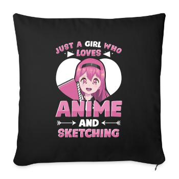 Just A Girl Who Loves Anime And Sketching - Anime - Sofa pillowcase 17,3'' x 17,3'' (45 x 45 cm) - black - Front