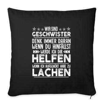 Wir sind Geschwister wir helfen uns - Sofakissenbezug 45 x 45 cm - Schwarz - Vorne