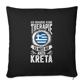 Ich brauche keine Therapie Ich muss nur nach Kreta - Sofakissenbezug 45 x 45 cm - Schwarz - Vorne