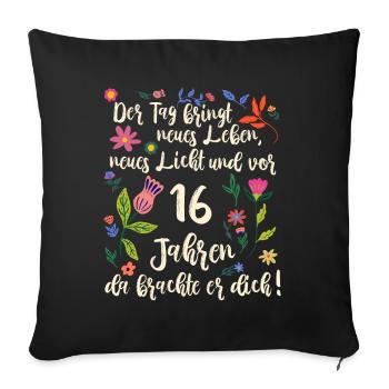 16. Geburtstag schöner Spruch mit floralem Muster - Sofakissenbezug 45 x 45 cm - Schwarz - Vorne