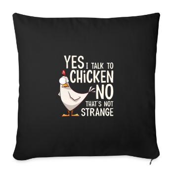 Yes I talk to chickens - Sofa pillowcase 17,3'' x 17,3'' (45 x 45 cm) - black - Front