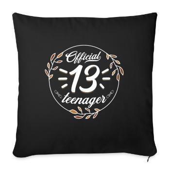 Official Teenager 13 - Sofa pillowcase 17,3'' x 17,3'' (45 x 45 cm) - black - Front