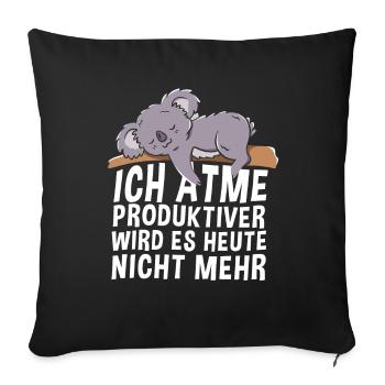 Ich atme produktiver wird es heute nicht mehr - - Sofakissenbezug 45 x 45 cm - Schwarz - Vorne