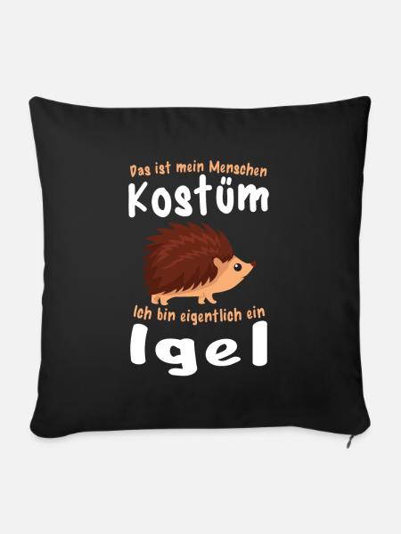 Igel Menschen Kostüm Lustiges Stacheltier - Sofakissenbezug 45 x 45 cm - Schwarz