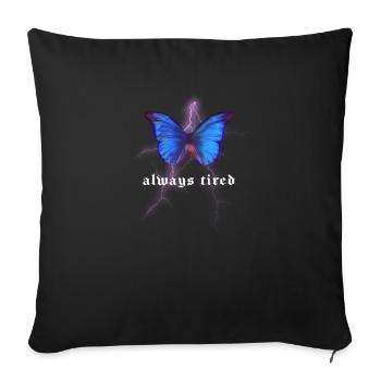 Always Tired - Butterfly Aesthetic - Schmetterling - Sofa pillowcase 17,3'' x 17,3'' (45 x 45 cm) - black - Front