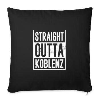 Straight Outta Koblenz Koblenzer - Sofakissenbezug 45 x 45 cm - Schwarz - Vorne