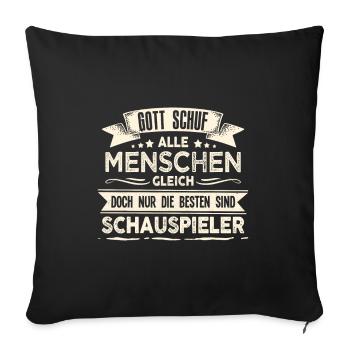 Gott schuf Schauspieler besser Theater - Sofakissenbezug 45 x 45 cm - Schwarz - Vorne