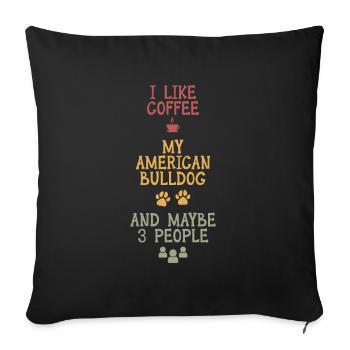 Le café et mon bouledogue américain - Housse de coussin décorative 45 x 45 cm - noir - Devant