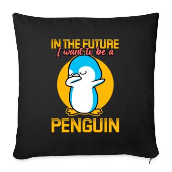 In The Future I Want To Be A Penguin - Sofa pillowcase 17,3'' x 17,3'' (45 x 45 cm) - black - Front