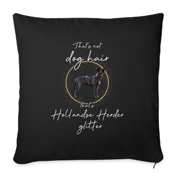 That's not dog hair that's hollandse herder - Sofa pillowcase 17,3'' x 17,3'' (45 x 45 cm) - black - Front