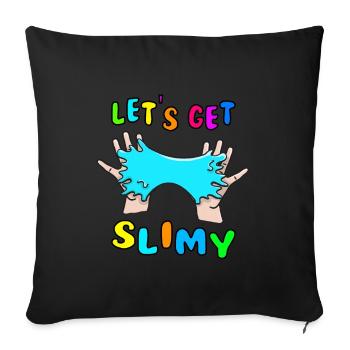 Let's get Slimy Knete Kinder Spielzeug Slime - Sofakissenbezug 45 x 45 cm - Schwarz - Vorne