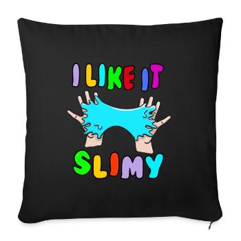 I like it Slimy Slime Fluffy Drizzly Cloud - Sofa pillowcase 17,3'' x 17,3'' (45 x 45 cm) - black - Front