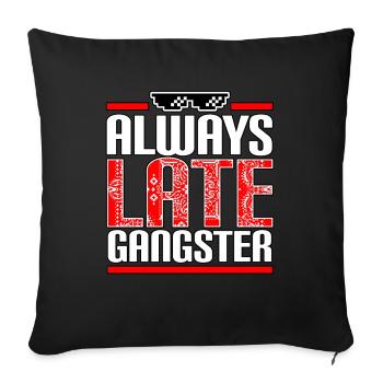 Always Late Gangster - Sofa pillowcase 17,3'' x 17,3'' (45 x 45 cm) - black - Front