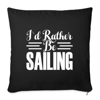 I WOULD RATHER SAIL - Sofa pillowcase 17,3'' x 17,3'' (45 x 45 cm) - black - Front