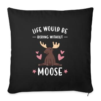 La vie de wapiti serait ennuyeuse sans l’orignal - Housse de coussin décorative 45 x 45 cm - noir - Devant
