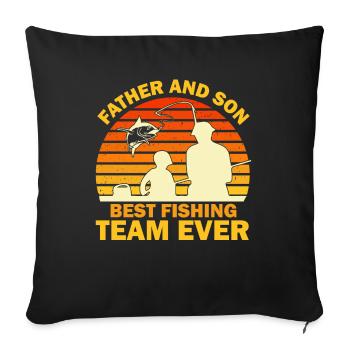 Father And Son Best Fishing Team Ever - Sofa pillowcase 17,3'' x 17,3'' (45 x 45 cm) - black - Front