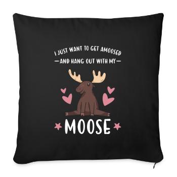 Elk I Just Want To Hang Out With My Moose - Sofa pillowcase 17,3'' x 17,3'' (45 x 45 cm) - black - Front
