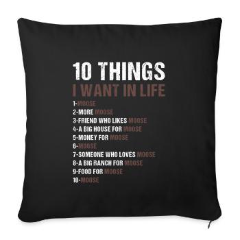 Elk 5 Things I Want In Life Moose - Sofa pillowcase 17,3'' x 17,3'' (45 x 45 cm) - black - Front