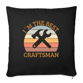 Ich Bin Der Beste Handwerker - Sofakissenbezug 45 x 45 cm - Schwarz - Vorne